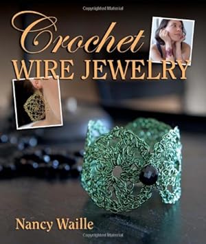 Seller image for Crochet Wire Jewelry by Waille, Nancy [Paperback ] for sale by booksXpress