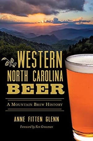 Seller image for Western North Carolina Beer: A Mountain Brew History (American Palate) by Glenn, Anne Fitten [Paperback ] for sale by booksXpress