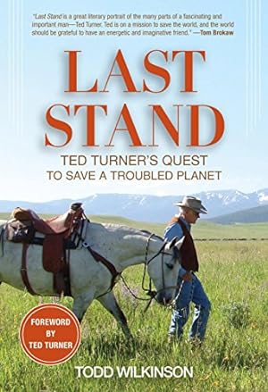 Image du vendeur pour Last Stand: Ted Turner's Quest to Save a Troubled Planet by Turner, Ted, Wilkinson, Todd [Paperback ] mis en vente par booksXpress
