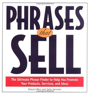 Bild des Verkufers fr Phrases That Sell : The Ultimate Phrase Finder to Help You Promote Your Products, Services, and Ideas by Werz, Edward W., Germain, Sally [Paperback ] zum Verkauf von booksXpress