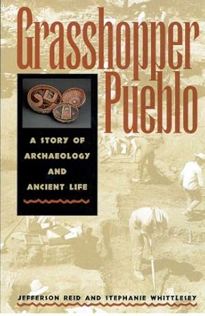Seller image for Grasshopper Pueblo: A Story of Archaeology and Ancient Life by Reid, Jefferson, Whittlesey, Stephanie [Paperback ] for sale by booksXpress