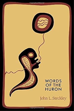 Imagen del vendedor de Words of the Huron (Indigenous Studies) by Steckley, John L. [Paperback ] a la venta por booksXpress