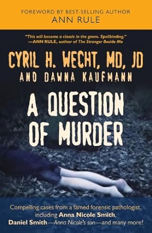 Bild des Verkufers fr A Question of Murder by Wecht M.D. J.D., Cyril H., Kaufmann, Dawna [Hardcover ] zum Verkauf von booksXpress