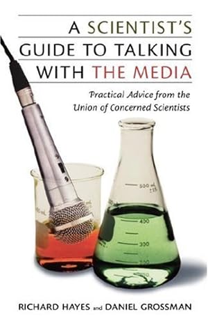 Seller image for A Scientist's Guide To Talking With The Media: Practical Advice from the Union of Concerned Scientists [Soft Cover ] for sale by booksXpress