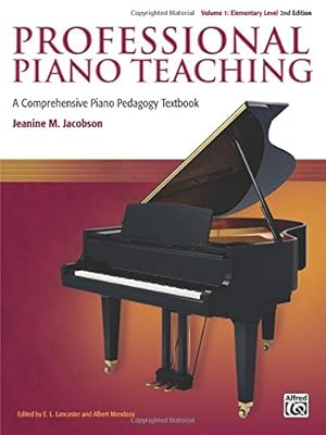 Seller image for Professional Piano Teaching, Vol 1: A Comprehensive Piano Pedagogy Textbook by Jacobson, Jeanine, Lancaster, E. L., Mendoza, Albert [Paperback ] for sale by booksXpress