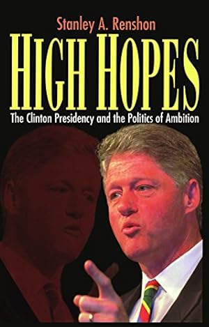 Seller image for High Hopes: Bill Clinton and the Politics of Ambition by Renshon, Stanley A [Hardcover ] for sale by booksXpress