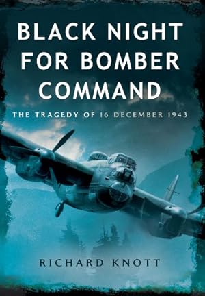 Seller image for Black Night for Bomber Command: The Tragedy of 16 December 1943 by Knott, Richard [Paperback ] for sale by booksXpress