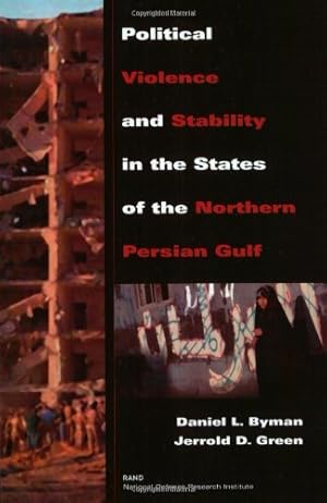 Seller image for Political Violence and Stability in The States Of The Northern Persian Gulf (1999) by Byman, Daniel L., Green, Jerrold D. [Paperback ] for sale by booksXpress