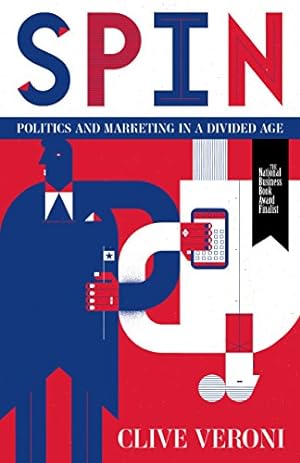 Bild des Verkufers fr Spin: Politics and Marketing in a Divided Age by Veroni, Clive [Paperback ] zum Verkauf von booksXpress