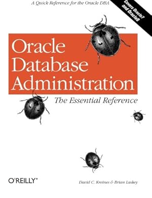 Immagine del venditore per Oracle Database Administration: The Essential Refe: A Quick Reference for the Oracle DBA by Laskey, Brian, Kreines, David C. [Paperback ] venduto da booksXpress
