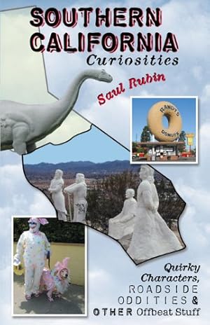 Seller image for Southern California Curiosities: Quirky Characters, Roadside Oddities, & Other Offbeat Stuff (Curiosities Series) by Rubin, Saul [Paperback ] for sale by booksXpress