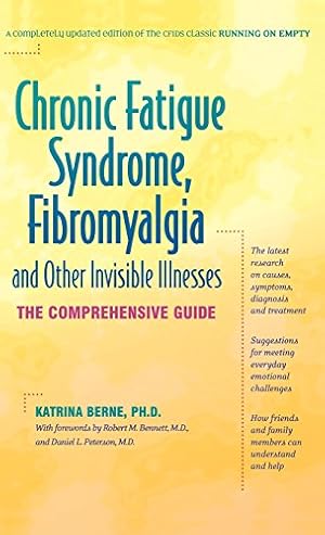 Seller image for Chronic Fatigue Syndrome, Fibromyalgia, and Other Invisible Illnesses: The Comprehensive Guide by Berne Ph.D., Katrina [Hardcover ] for sale by booksXpress