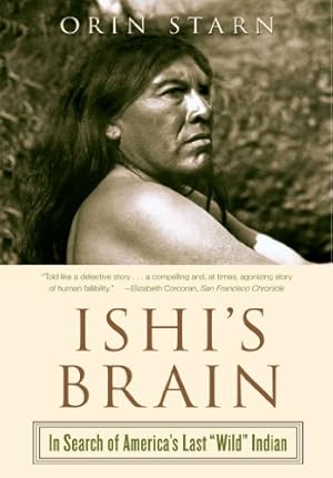 Imagen del vendedor de Ishi's Brain: In Search of Americas Last "Wild" Indian by Starn, Orin [Paperback ] a la venta por booksXpress