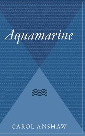 Image du vendeur pour Aquamarine by Anshaw, Carol [Hardcover ] mis en vente par booksXpress