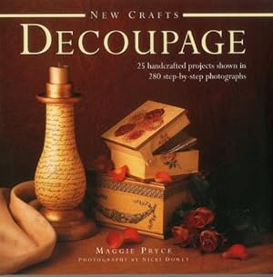 Imagen del vendedor de New Crafts: Decoupage: 25 Handcrafted Projects Shown In 280 Step-By-Step Photographs by Pryce, Maggie [Hardcover ] a la venta por booksXpress