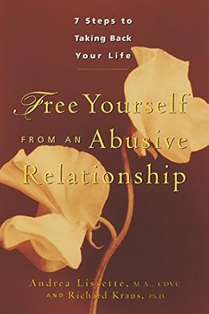 Image du vendeur pour Free Yourself From an Abusive Relationship: A Guide to Taking Back Your Life by Kraus Ph.D., Richard, Lissette M.A. CDVC, Andrea [Hardcover ] mis en vente par booksXpress