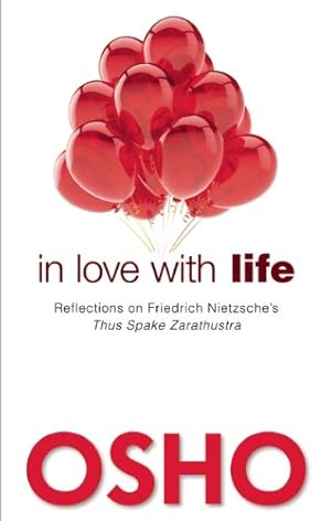 Seller image for In Love with Life: Reflections on Friedrich Nietzsche's Thus Spake Zarathustra by Osho [Paperback ] for sale by booksXpress