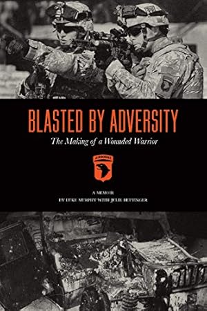 Bild des Verkufers fr Blasted By Adversity: The Making of a Wounded Warrior [Soft Cover ] zum Verkauf von booksXpress