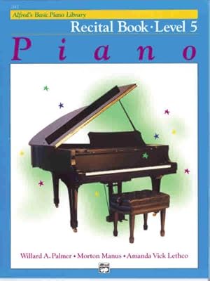 Immagine del venditore per Alfred's Basic Piano Course Recital Book Level 5 (Alfred's Basic Piano Library) by Palmer, Willard A., Manus, Morton, Lethco, Amanda Vick [Paperback ] venduto da booksXpress