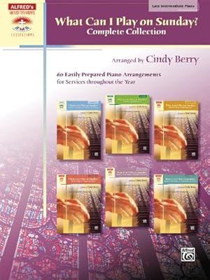 Seller image for What Can I Play on Sunday?, Complete Collection: 60 Easily Prepared Piano Arrangements for Services Throughout the Year (Sacred Performer Collections) by Berry, Cindy [Spiral-bound ] for sale by booksXpress