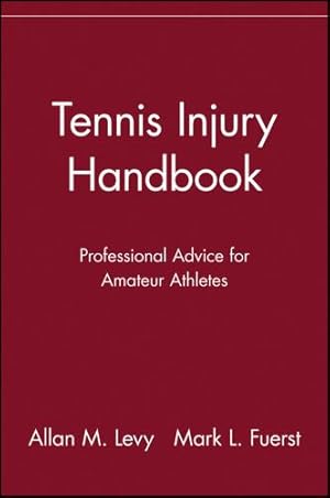 Imagen del vendedor de Tennis Injury Handbook: Professional Advice for Amateur Athletes by Levy, Allan M., Fuerst, Mark L. [Hardcover ] a la venta por booksXpress