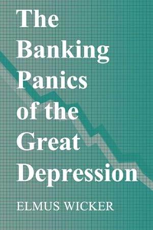 Seller image for The Banking Panics of the Great Depression (Studies in Macroeconomic History) by Wicker, Elmus [Paperback ] for sale by booksXpress