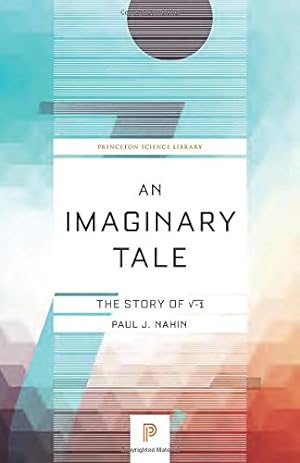 Image du vendeur pour An Imaginary Tale: The Story of -1 (Princeton Science Library) by Nahin, Paul J. [Paperback ] mis en vente par booksXpress