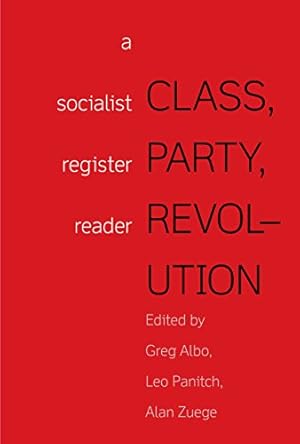 Seller image for Class, Party, Revolution: A Socialist Register Reader (Socialist Register Classics) [Paperback ] for sale by booksXpress