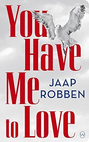 Bild des Verkufers fr You Have Me to Love by Robben, Jaap [Paperback ] zum Verkauf von booksXpress