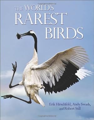 Seller image for The World's Rarest Birds (Wildguides) by Hirschfeld, Erik, Swash, Andy, Still, Robert [Hardcover ] for sale by booksXpress