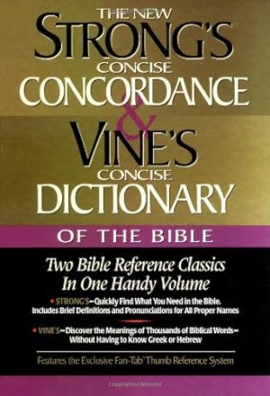 Immagine del venditore per Strong's Concise Concordance And Vine's Concise Dictionary Of The Bible Two Bible Reference Classics In One Handy Volume by Strong, James, Vine, W. E. [Hardcover ] venduto da booksXpress