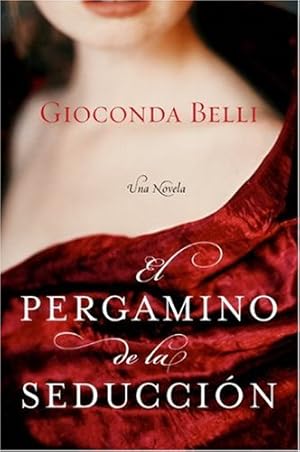 Imagen del vendedor de El Pergamino de la Seduccion: Una Novela (Spanish Edition) by Belli, Gioconda [Paperback ] a la venta por booksXpress