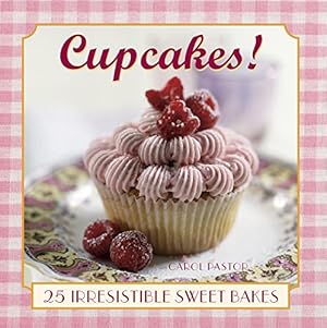 Imagen del vendedor de Cupcakes!: 25 irresistible sweet bakes by Pastor, Carol [Hardcover ] a la venta por booksXpress