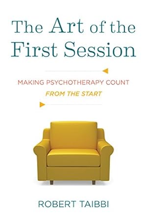 Bild des Verkufers fr The Art of the First Session: Making Psychotherapy Count From the Start by Taibbi, Robert [Hardcover ] zum Verkauf von booksXpress