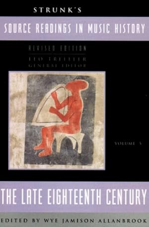 Imagen del vendedor de Strunk's Source Readings in Music History, Vol. 5: The Late Eighteenth Century, Revised Edition [Paperback ] a la venta por booksXpress