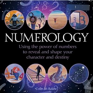 Imagen del vendedor de Numerology: Using The Power Of Numbers To Reveal And Shape Your Character And Destiny by Baker, Colin [Hardcover ] a la venta por booksXpress