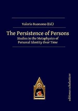 Immagine del venditore per The Persistence of Persons: Studies in the Metaphysics of Personal Identity Over Time [Hardcover ] venduto da booksXpress