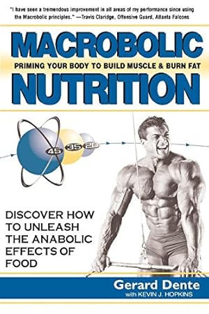 Seller image for Macrobolic Nutrition: Priming Your Body to Build Muscle & Burn Fat by Dente, Gerard [Hardcover ] for sale by booksXpress