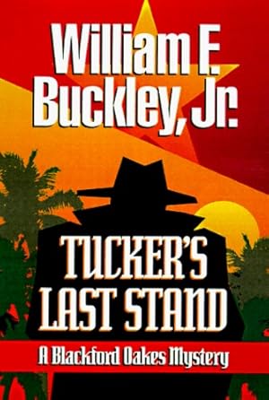 Seller image for Tucker's Last Stand (Blackford Oakes Novel) by Buckley Jr., William F. [Paperback ] for sale by booksXpress