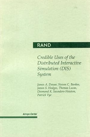 Image du vendeur pour Credible Uses of the Distributed Interactive Simulation (DIS) System by Dewar, James A., Bankes, Steven C., Hodges, James S., Lucas, Thomas W., Saunders-Newton, Desmond [Paperback ] mis en vente par booksXpress