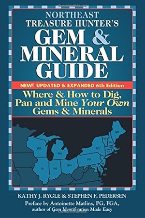 Seller image for Northeast Treasure Hunter's Gem and Mineral Guide (6th Edition): Where and How to Dig, Pan and Mine Your Own Gems and Minerals by Rygle, Kathy J., Pederson, Stephen F. [Paperback ] for sale by booksXpress
