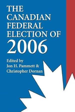 Imagen del vendedor de The Canadian Federal Election of 2006 [Paperback ] a la venta por booksXpress