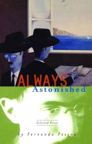 Seller image for Always Astonished by Pessoa, Fernando [Paperback ] for sale by booksXpress