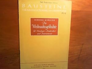 Imagen del vendedor de Die Weihnachtsgeschichte. Fr Vorsnger, zweistimmigen Kinderchor und 2 Instrumente ad lib. Partitur. Bausteine fr Musikerziehung und Musikpflege, Werkreihe B 132. a la venta por Buch-Galerie Silvia Umla