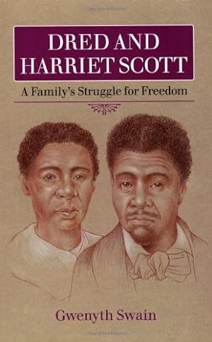 Bild des Verkufers fr Dred and Harriet Scott: A Family's Struggle for Freedom by Swain, Gwenyth [Paperback ] zum Verkauf von booksXpress