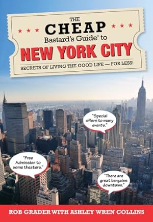 Seller image for The Cheap Bastard's® Guide to New York City: Secrets of Living the Good Life--For Less! by Grader, Rob, Collins, Ashley Wren [Paperback ] for sale by booksXpress