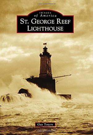 Seller image for St. George Reef Lighthouse (Images of America) by Towers, Guy [Paperback ] for sale by booksXpress