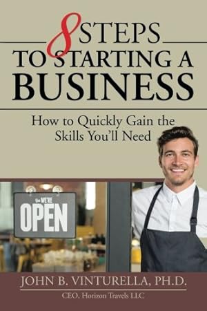 Seller image for 8 Steps to Starting a Business: How to Quickly Gain the Skills You'll Need by Vinturella, John B. [Paperback ] for sale by booksXpress