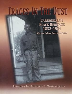 Imagen del vendedor de Traces in the Dust: Carbondale's Black Heritage 1852-1964 [Paperback ] a la venta por booksXpress