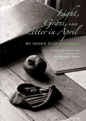 Image du vendeur pour Light, Grass, and Letter in April (New Directions Paperbook) by Inger Christensen [Paperback ] mis en vente par booksXpress